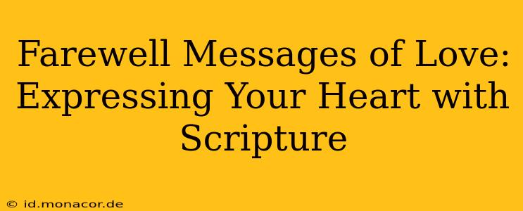 Farewell Messages of Love: Expressing Your Heart with Scripture