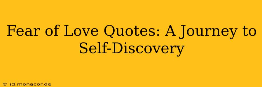 Fear of Love Quotes: A Journey to Self-Discovery
