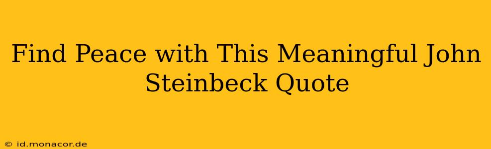 Find Peace with This Meaningful John Steinbeck Quote
