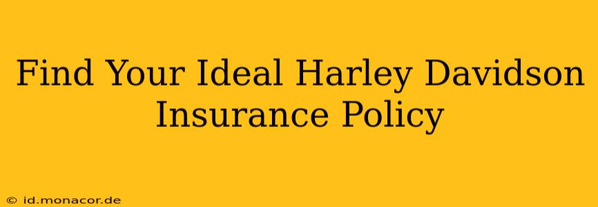 Find Your Ideal Harley Davidson Insurance Policy