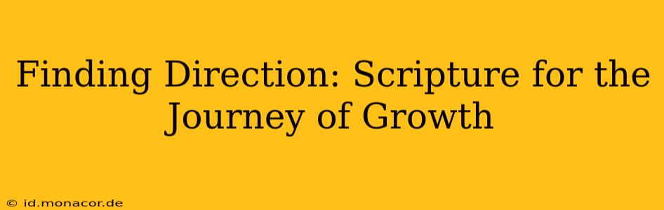Finding Direction: Scripture for the Journey of Growth