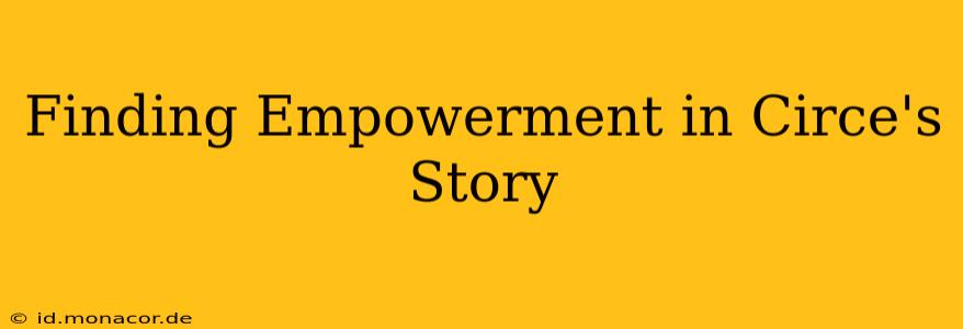 Finding Empowerment in Circe's Story