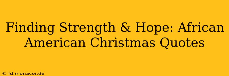 Finding Strength & Hope: African American Christmas Quotes