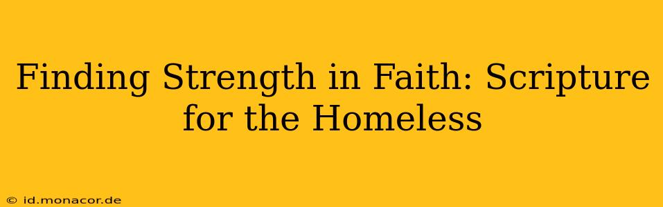 Finding Strength in Faith: Scripture for the Homeless