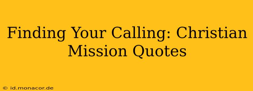 Finding Your Calling: Christian Mission Quotes