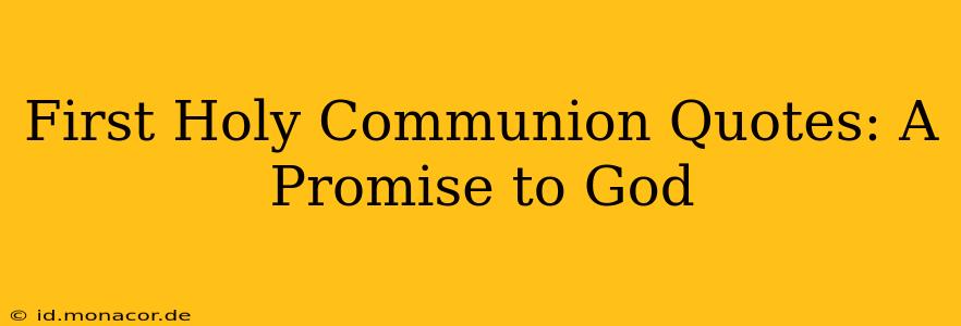 First Holy Communion Quotes: A Promise to God