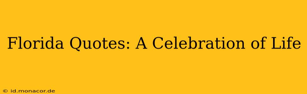 Florida Quotes: A Celebration of Life
