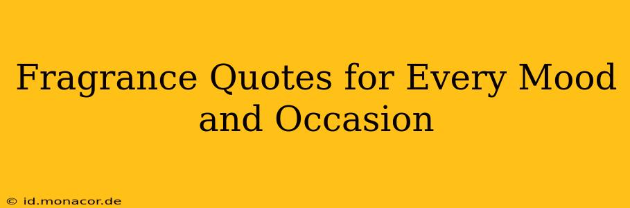 Fragrance Quotes for Every Mood and Occasion