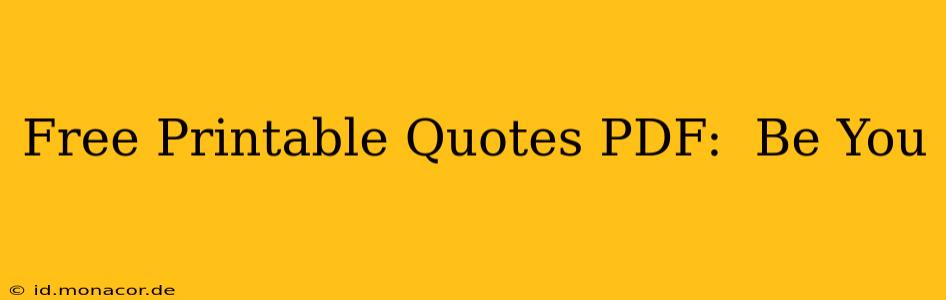 Free Printable Quotes PDF:  Be You
