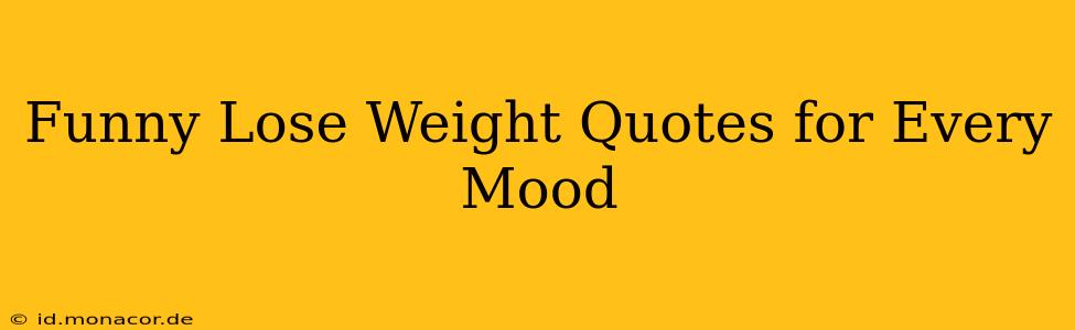 Funny Lose Weight Quotes for Every Mood