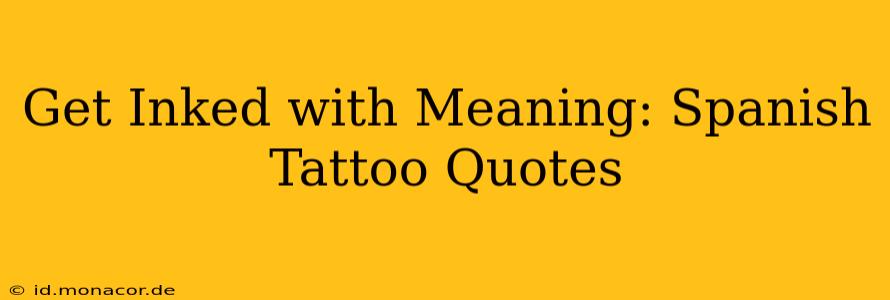 Get Inked with Meaning: Spanish Tattoo Quotes