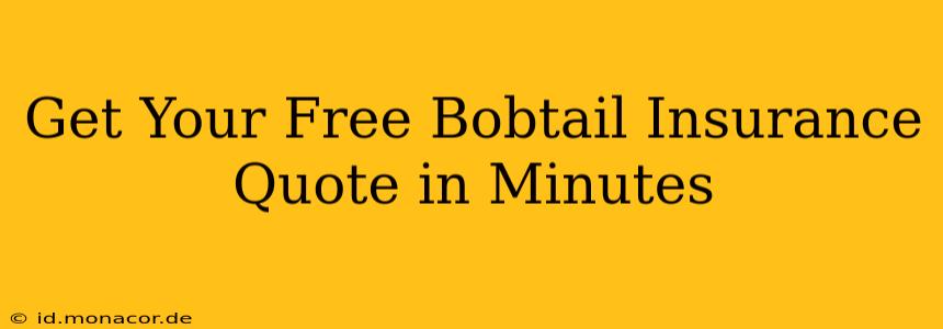 Get Your Free Bobtail Insurance Quote in Minutes