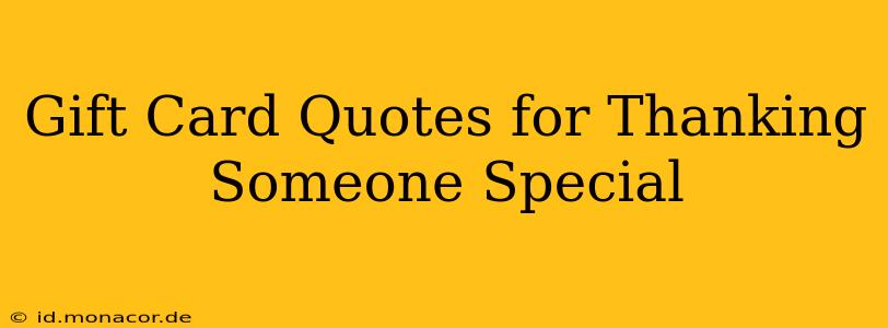 Gift Card Quotes for Thanking Someone Special