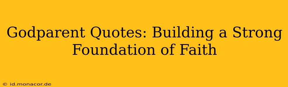 Godparent Quotes: Building a Strong Foundation of Faith