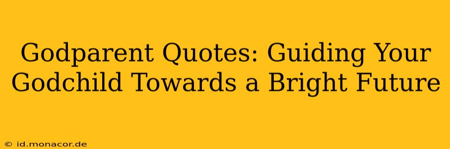 Godparent Quotes: Guiding Your Godchild Towards a Bright Future