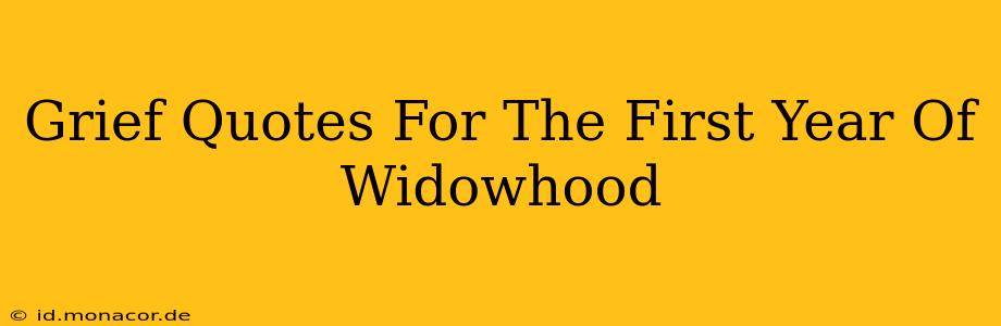 Grief Quotes For The First Year Of Widowhood