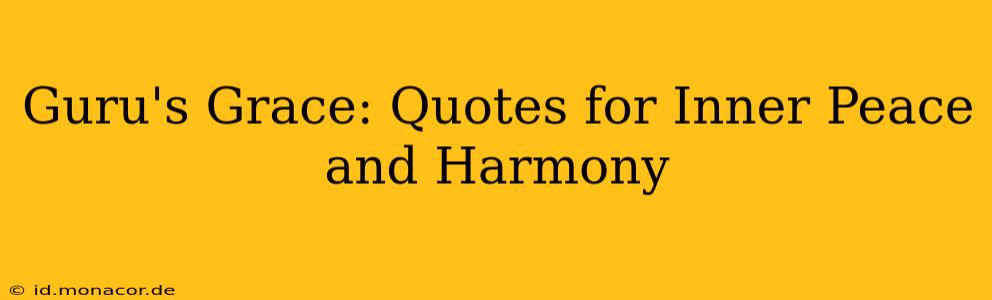 Guru's Grace: Quotes for Inner Peace and Harmony