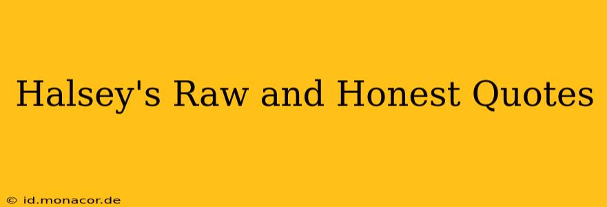 Halsey's Raw and Honest Quotes