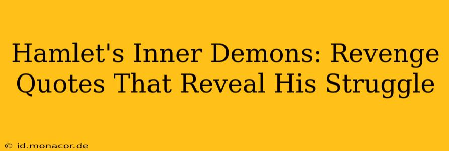 Hamlet's Inner Demons: Revenge Quotes That Reveal His Struggle