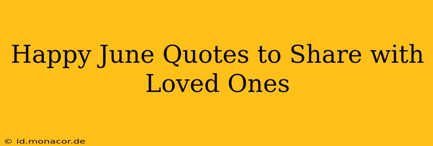Happy June Quotes to Share with Loved Ones