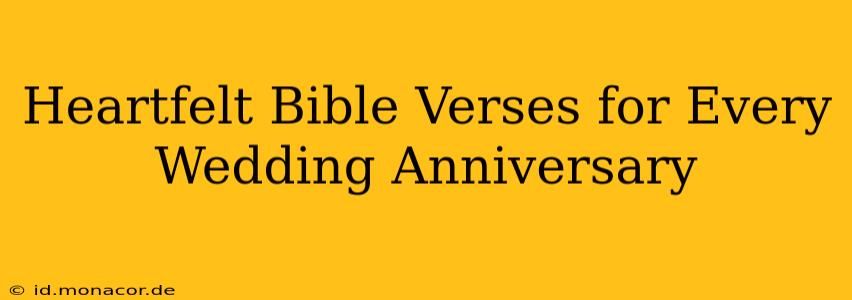 Heartfelt Bible Verses for Every Wedding Anniversary