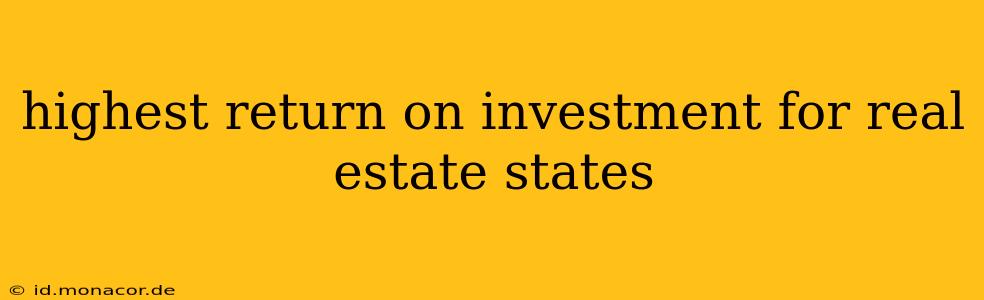 highest return on investment for real estate states