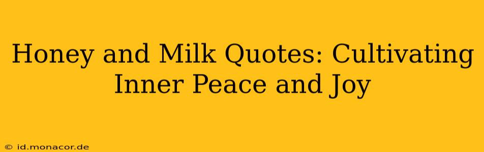 Honey and Milk Quotes: Cultivating Inner Peace and Joy