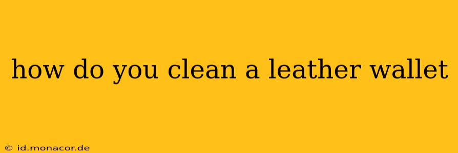 how do you clean a leather wallet