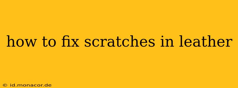 how to fix scratches in leather