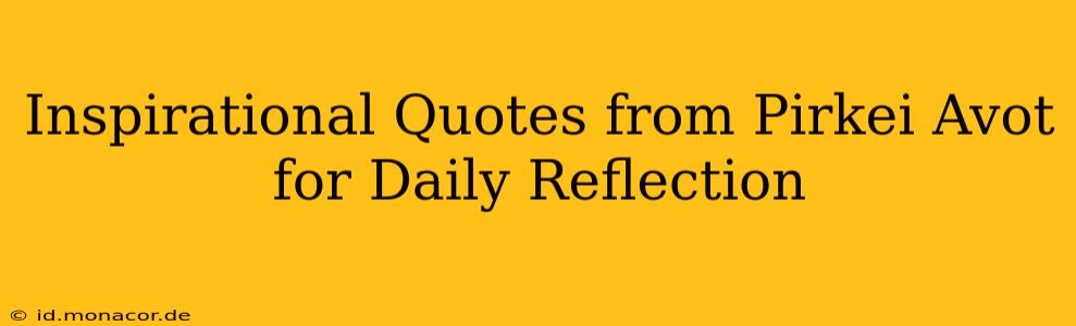 Inspirational Quotes from Pirkei Avot for Daily Reflection