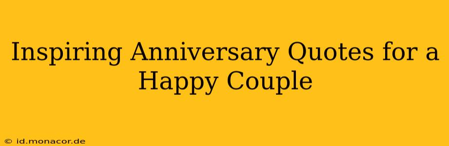 Inspiring Anniversary Quotes for a Happy Couple