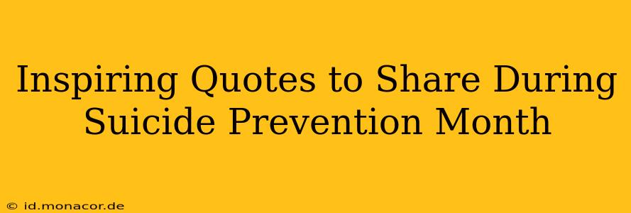 Inspiring Quotes to Share During Suicide Prevention Month