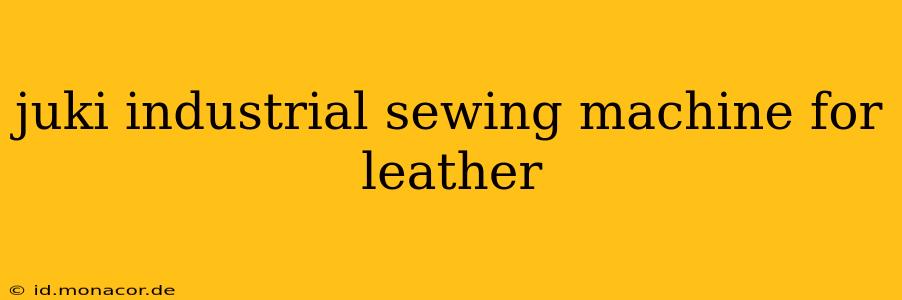 juki industrial sewing machine for leather