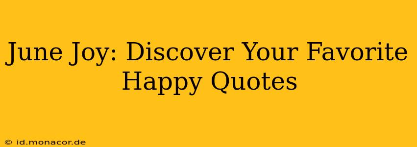 June Joy: Discover Your Favorite Happy Quotes