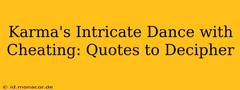 Karma's Intricate Dance with Cheating: Quotes to Decipher