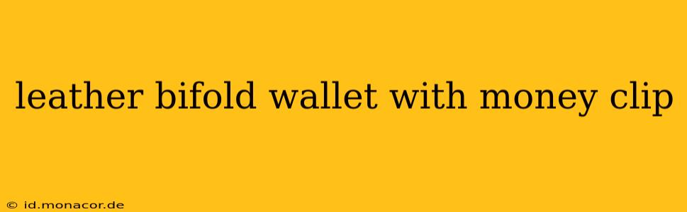 leather bifold wallet with money clip