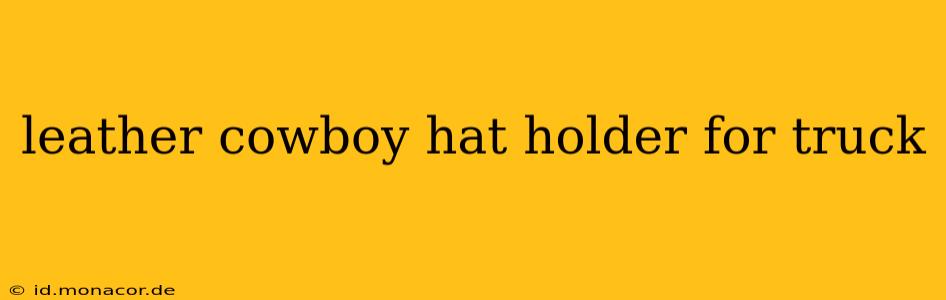 leather cowboy hat holder for truck