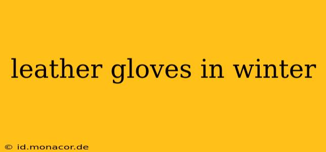 leather gloves in winter