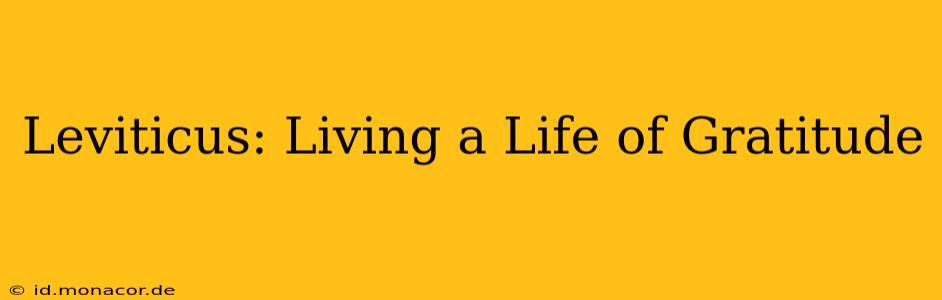 Leviticus: Living a Life of Gratitude