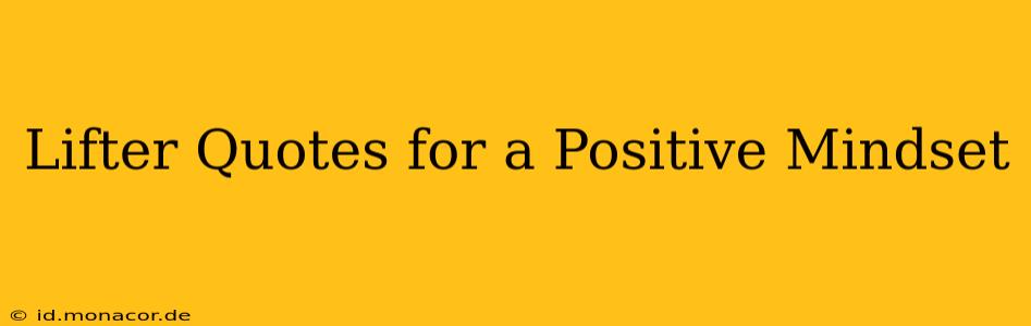 Lifter Quotes for a Positive Mindset