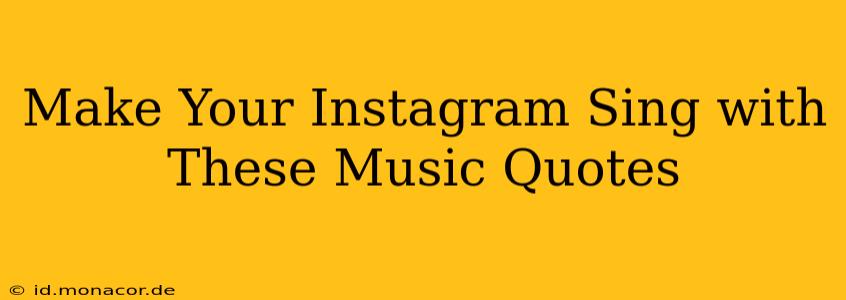 Make Your Instagram Sing with These Music Quotes