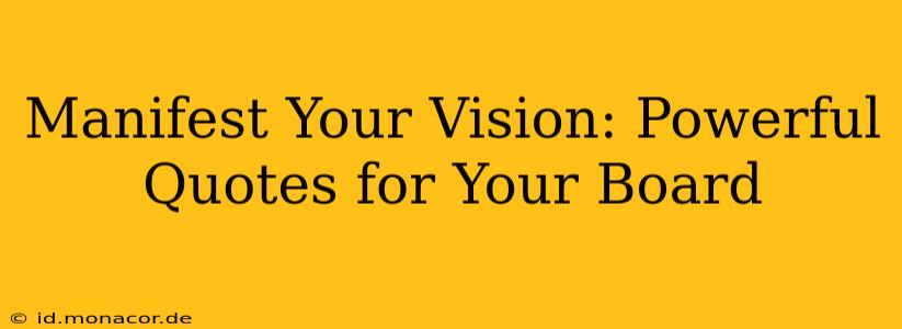Manifest Your Vision: Powerful Quotes for Your Board