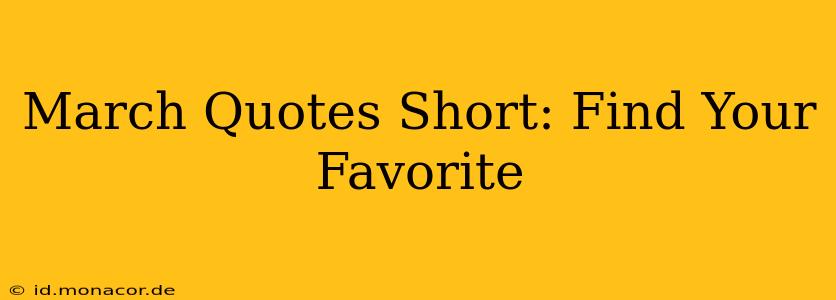 March Quotes Short: Find Your Favorite