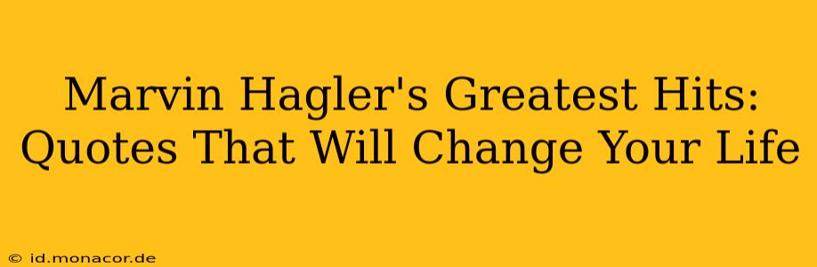 Marvin Hagler's Greatest Hits: Quotes That Will Change Your Life