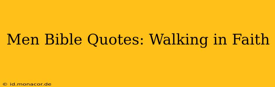 Men Bible Quotes: Walking in Faith