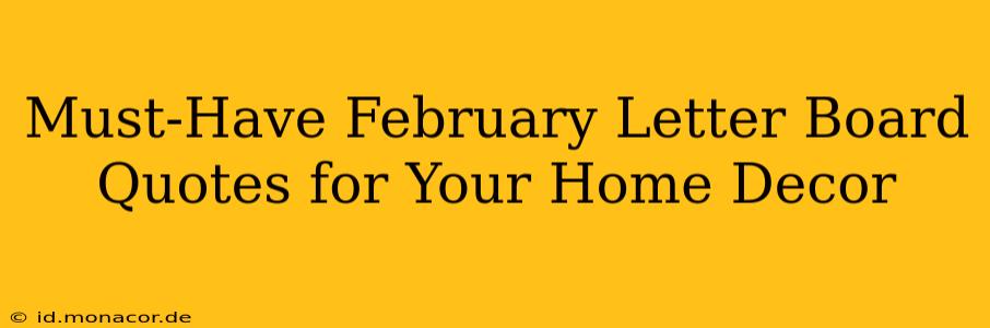 Must-Have February Letter Board Quotes for Your Home Decor