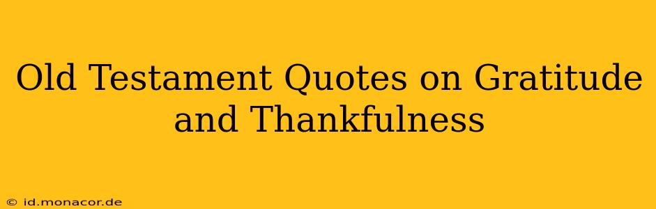 Old Testament Quotes on Gratitude and Thankfulness