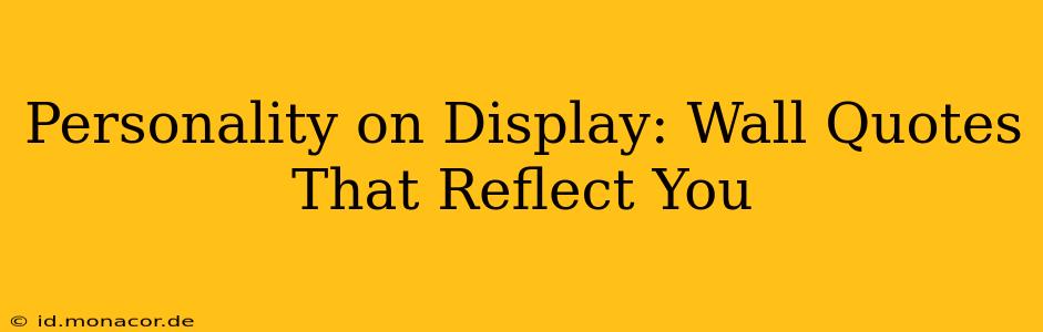 Personality on Display: Wall Quotes That Reflect You