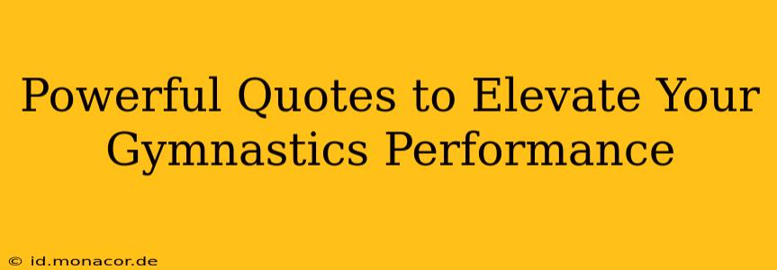 Powerful Quotes to Elevate Your Gymnastics Performance