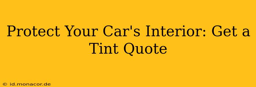 Protect Your Car's Interior: Get a Tint Quote